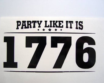 1776 Decal, 1776 Sticker, Party Like It Is 1776 Sticker Decal, Car Decal, Laptop Decal, Tumbler Decal Sticker