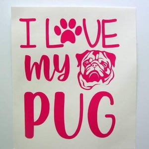 Dog Decal, I Love My Pug Sticker, Paw Print Decal, Car Decal, Laptop Decal, Dog Sticker, Tumbler Water, Bottle Sticker