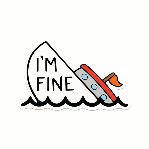I'm Fine Boat Vinyl Sticker for Hydroflask, Waterproof Sticker, Weatherproof Sticker for Laptop, Car Decal, Bumper Stickers, Water Bottle