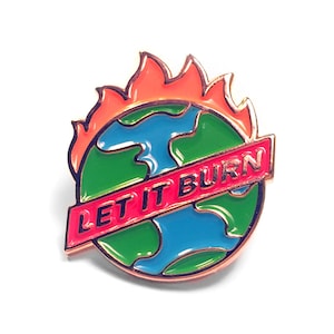 Let It Burn Enamel Pin Enamel Pin for Fitted Hats, Pin for Bag, Pin for Backpack, Lapel Pin, Pin For A Purse, Enamel Pin for Hats
