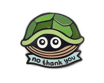 No Thank You Enamel Pin - Turtle Pin for Backpack | Pin for Bag | Animal Gift | Lapel Pin | Enamel Pin for Fitted Hats | Turtle Gift