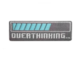 Overthinking Embroidered Patch – 3.75″ – Hook & Loop or Iron-On Backing