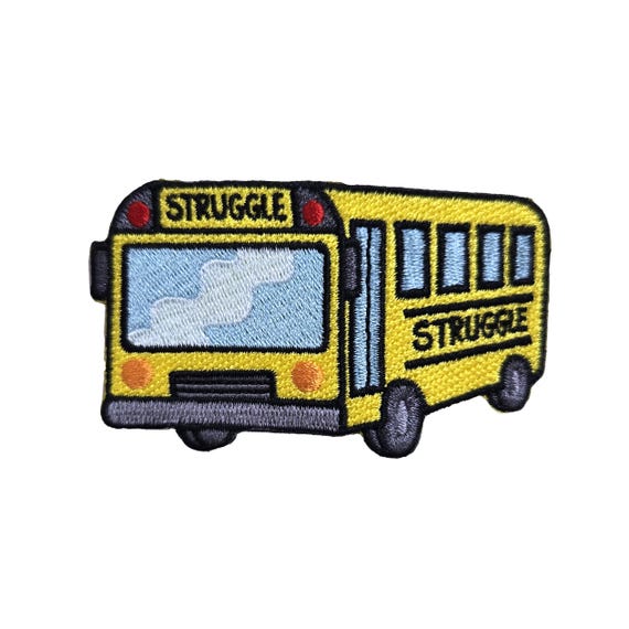 Struggle Bus Embroidered Patch – 3x2" – Hook & Loop or Iron-On Backing