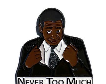 Too Much Enamel Pin
