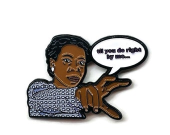 Miss Celie - Til you do right by me... - Soft Enamel Pin