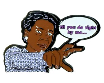 Miss Celie - Til you do right by me... - Soft Enamel Pin
