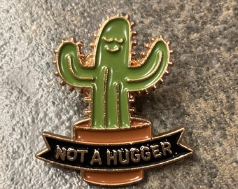 Cactus Not A Hugger Plant gold Brooch Pin enamel