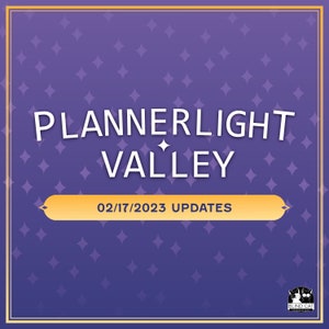 Plannerlight Valley | 02/17/2023 Updates