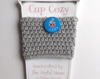 Coffee Cup Cozy-soft grey w/ Star Wars BB8 droid & message: Wake Up and BB Awesome! soft, hand-crocheted, reusable sleeve for hot/cold drink