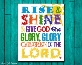 May include: A colorful printable wall art design with the text "Rise & Shine & Give God the Glory, Glory Children of the Lord."