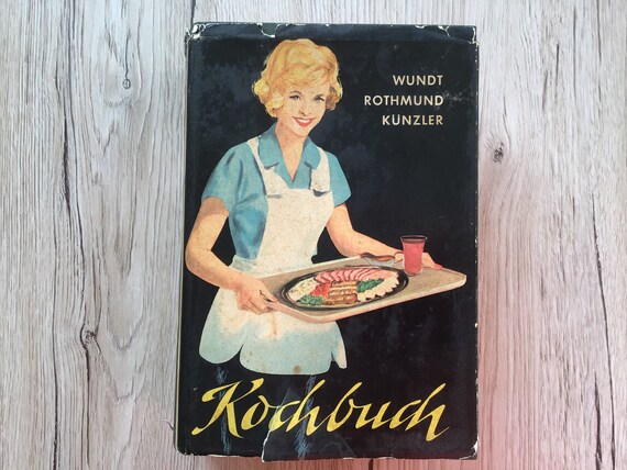 1962 German Vintage Cook Book - Wundt - Rothmund - Kunzler - European Vintage Cookery Book - Berthold Dobler - Karlsruhe