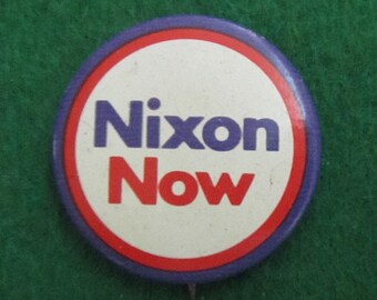 1972 Nixon Now Presidential Campaign Pin Back Button - Free Shipping
