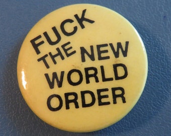 Vintage 1980's F*** The New World Order Anti Government Protest Pinback Button