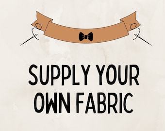 Supply Your Own Bow Tie Fabric and Have Something Custom Made Just For You.