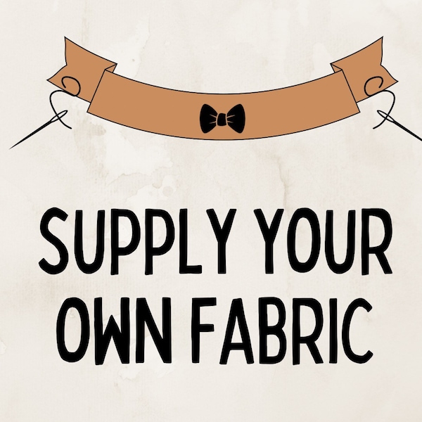 Supply Your Own Bow Tie Fabric and Have Something Custom Made Just For You.