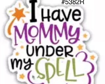 3 or 5 pc I Have Mommy Under My Spell w Wand and Star Planar Resin Flat back Craft Supply