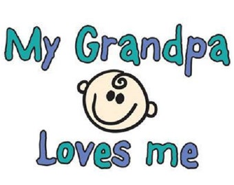 My Grandpa Loves Me Children's Youth Size T SHIRT, Sweatshirt, Quilt Fabric Block  Style # 412a