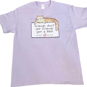 Funny Cat T Shirt,  Friends Don&#39;t Let Friends Get A Dog,Sweatshirt, Hoodie Available On Request #278e