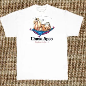Camiseta de Lhasa Apso, camiseta divertida para perro (sudadera y sudadera con capucha disponibles) n.° 876d