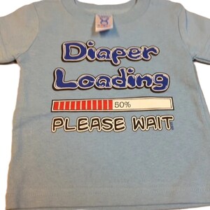 Funny Baby Shirt, Diaper Loading Infant Youth Size T SHIRT, ( Sweatshirt Available On Request) #421h