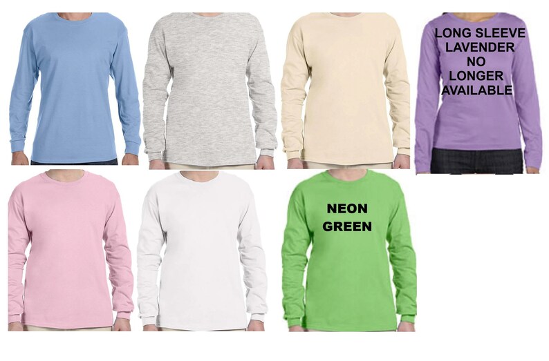 May include: A set of long-sleeve t-shirts in various colors, including light blue, gray, beige, pink, white, and neon green. Some shirts have text printed on them, such as "NEON GREEN" and "LONG SLEEVE LAVENDER NO LONGER AVAILABLE".