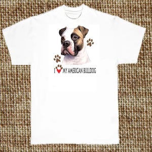 Amerikanische Bulldogge Hunde-T-Shirt, ich liebe meinen Hund, (Sweatshirt, Hoodie auf Anfrage verfügbar) # 821h