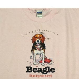 Beagle T Shirt, Dog Humor (Sweatshirt, Hoodie Available on Request) #810b