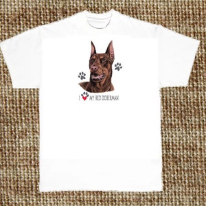 Red Doberman Pinscher T Shirt, I Love My Dog, (Sweatshirt, Hoodie Available on Request) #839a