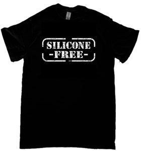 Silicone Free Funny T Shirt, Humor, (Sweatshirt, Hoodie Available) #661b