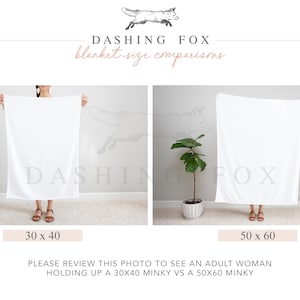 May include: Two white blankets are held by a person to show the size difference. The smaller blanket is 30 inches by 40 inches, and the larger blanket is 50 inches by 60 inches. The text "DASHING FOX blanket size comparisons" is at the top of the image.