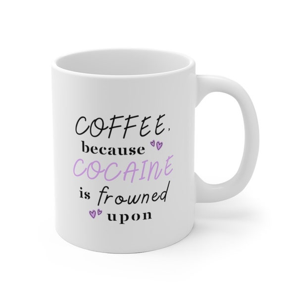 Sarcastic Coffee Mug | Coffee Because