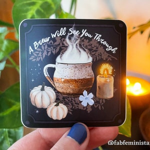 A Brew Will See You Through: feminist witch, witch sticker, coffee sticker