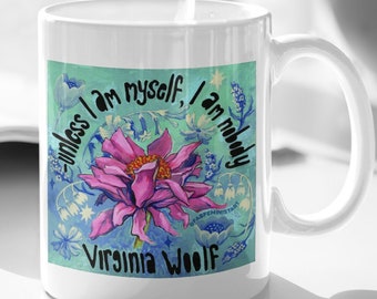 Feminist Mug: Unless I Am Myself I Am Nobody, Virginia Woolf