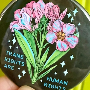 Trans Rights Are Human Rights Pin: Floral Illustration (2.25&quot;)
