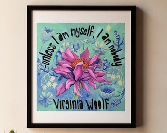 Feminist Print: Virginia Woolf, Unless I Am Myself I Am Nobody
