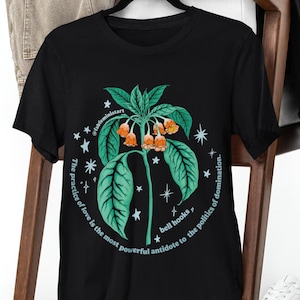 Feminist Shirt: bell hooks, the practice of love is the most powerful antidote to the politics of domination