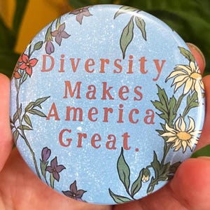 Feminism Pin: Diversity Makes America Great, large 2.25&quot; Pin