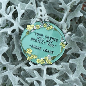 Feminist Enamel Pin: Audre Lord, Your Silence Will Not Protect You