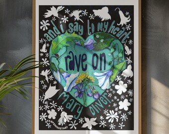 Mary Oliver: And I Say To My Heart Rave On, Feminist Print