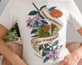 Mary Oliver: I Believe In Kindness Mischief Also, feminism shirt