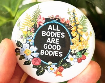 Feminist Pin: All Bodies Are Good Bodies, pinback button