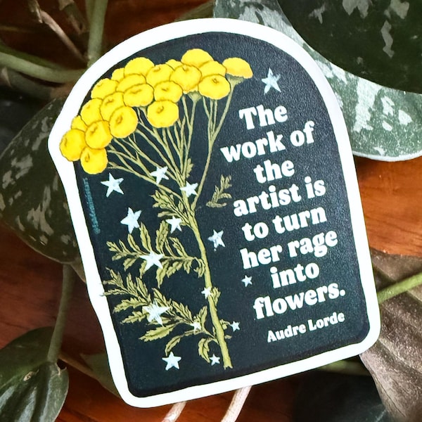 Stickers féministes : le travail de l'artiste est de transformer sa rage en fleurs, Audre Lorde