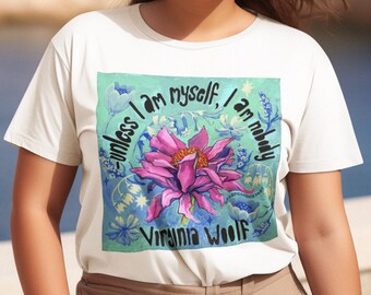 Feminist Shirt: Virginia Woolf, Unless I Am Myself I Am Nobody