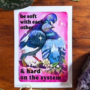 Feminist Print: Be Soft With Each Other & Hard On The System Vertical Poster | Matte Pigeon Art