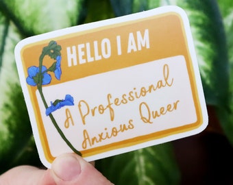 Hello I Am A Professional Anxious Queer: queer sticker, feminist sticker