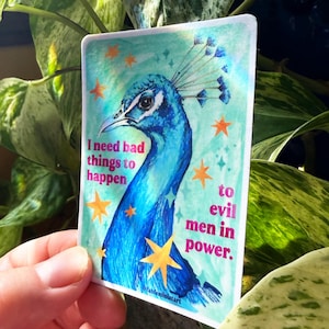 Feminist Stickers: I need bad things to happen to evil men in power