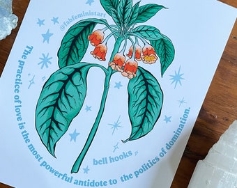 Feminist Print: bell hooks, the practice of love is the most powerful antidote to the politics of domination