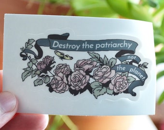 Destroy The Patriarchy Not The Planet: Vinyl, feminist sticker, car decal, bike sticker