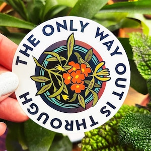 Feminist Sticker: The Only Way Out Is Through, Self Care Laptop Sticker, feminist quote