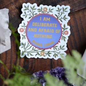 Feminist Sticker: I Am Deliberate And Afraid Of Nothing, Audre Lorde, Self Care Laptop Sticker, feminist quote